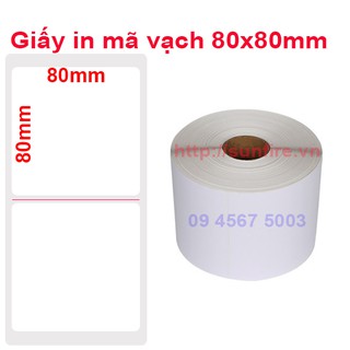 Giấy in tem nhiệt 80×80, decal nhiệt 80x80 cuộn 30m