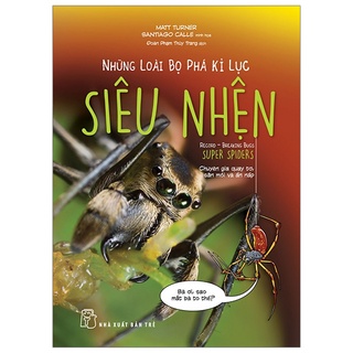Sách - những loài bọ phá kỷ lục - siêu nhện - matt turner, santiago calle
