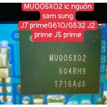 MU005x02 ic nguồn sam sung j7 primeG610/G532 J2 prime J5 prime