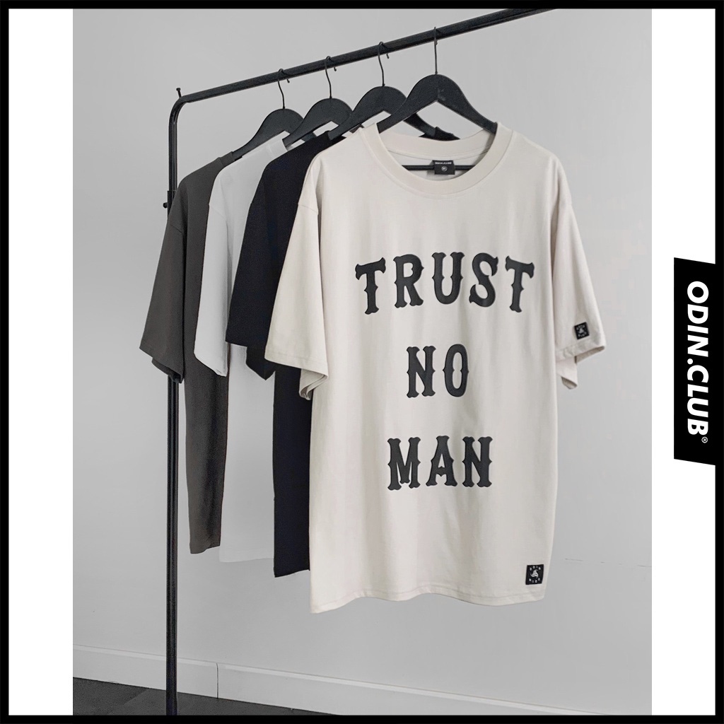 Áo Thun Odin Trust No Man, Áo phông chất liệu 100% cotton co giãn 2 chiều, Local Brand ODIN CLUB