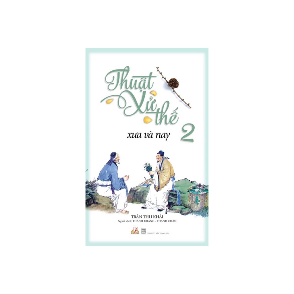 Sách - Thuật Xử Thế Xưa Và Nay (Tập 2)