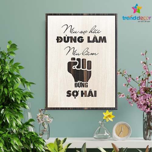 Tranh Gỗ Treo Tường Tranh Slogan Động Lực Truyền Cảm Hứng Nếu Sợ Hãi Đừng Làm Nếu Làm Đừng Sợ Hãi Trang Trí Phòng Khách