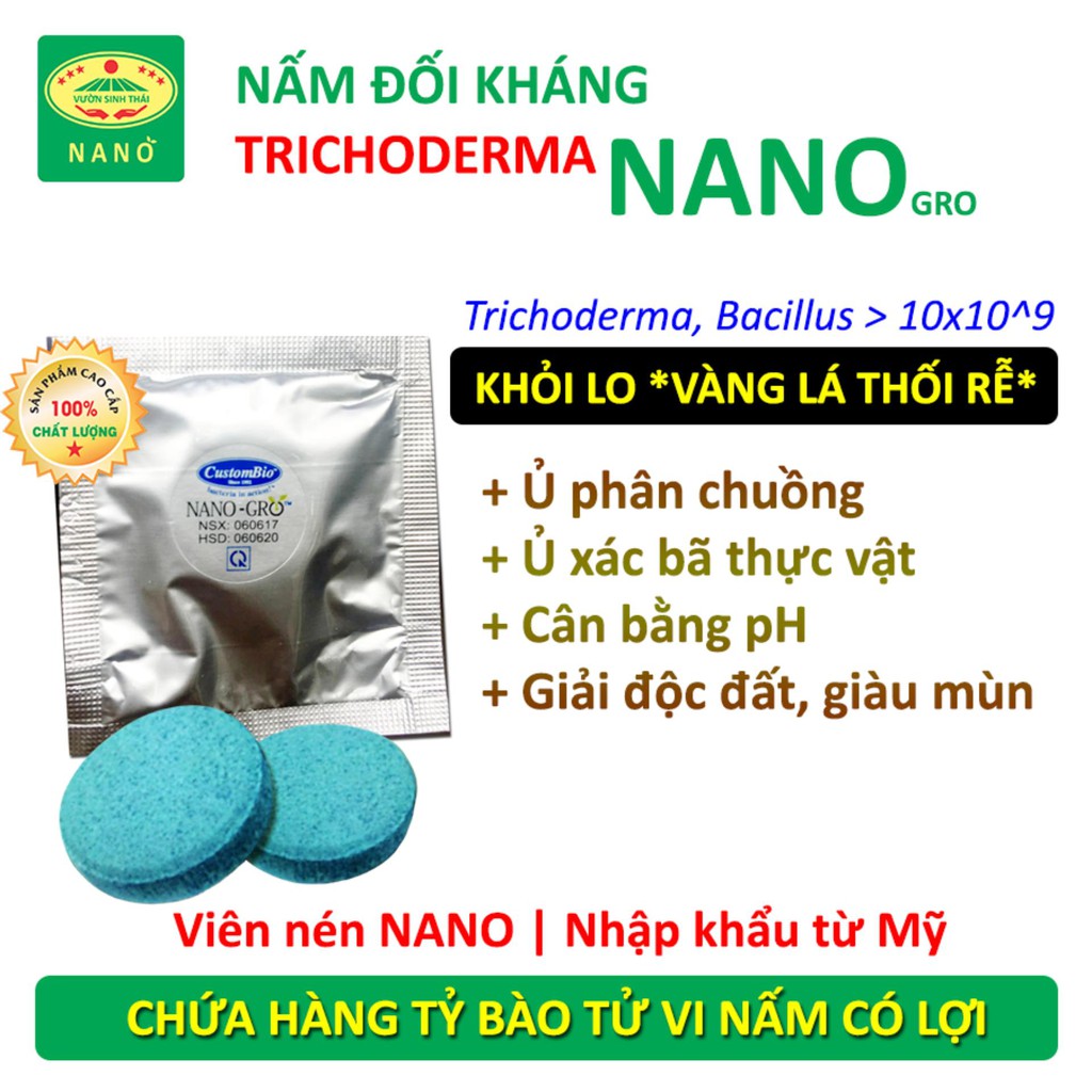 Viên nén Trichoderma Bacillus NANO. Bào tử Nấm Đối Kháng Cực Mạnh. Ủ phân rác bã hữu cơ hoai mục. Nhập khẩu từ Hoa Kỳ