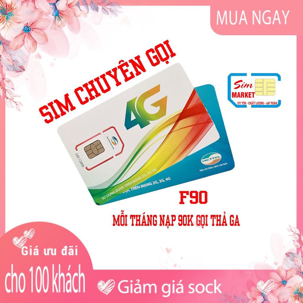 [SIM CHUYÊN GỌI] Sim 4g Viettel F90 Chuyên Dùng Để Gọi Điện Chốt Đơn Chỉ 90k 1 Tháng