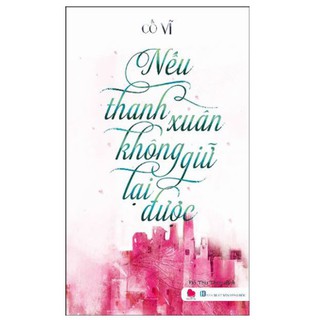 Nếu Thanh Xuân Không Giữ Lại Được