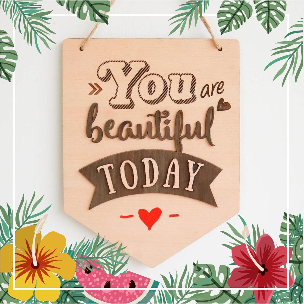 Hot decor Biển decor châm ngôn You are beautiful today (bảng gỗ trang trí DNDecor + quà tặng giá trị 17.000đ)