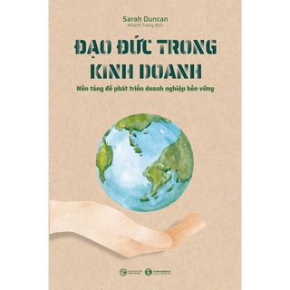 Sách - đạo đức trong kinh doanh - nền tảng để phát triển doanh nghiệp bền vững