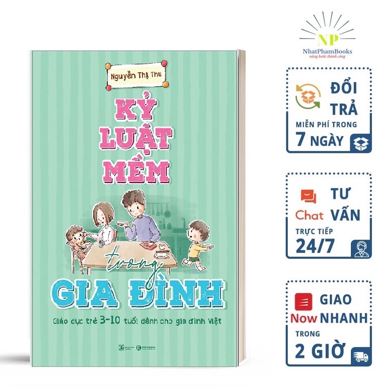 Sách - Kỷ Luật Mềm Trong Gia Đình: Giáo Dục Trẻ 3 - 10 Tuổi Dành Cho Gia Đình Việt Tặng Bookmark