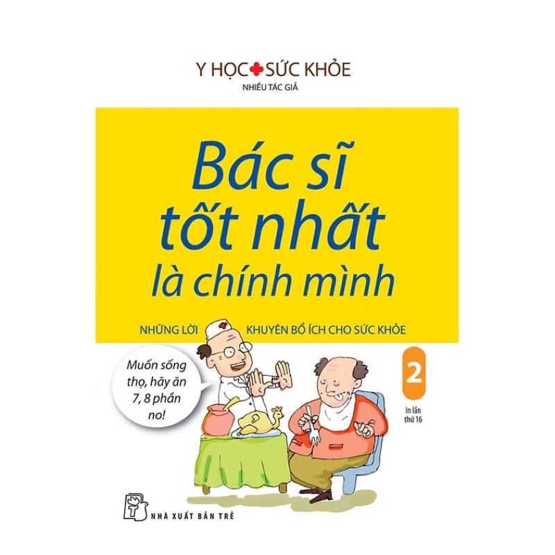 Sách_Bác Sĩ Tốt Nhất Là Chính Mình Tập 2 (Những Lời Khuyên Bổ Ích Cho Sức Khỏe )
