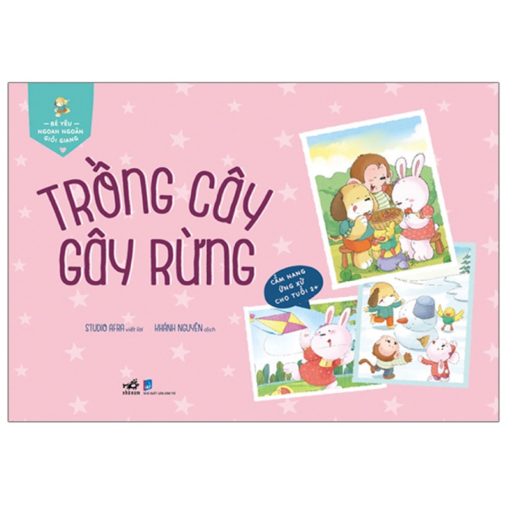 Sách - Bé Yêu Ngoan Ngoãn Giỏi Giang - Trồng Cây Gây Rừng