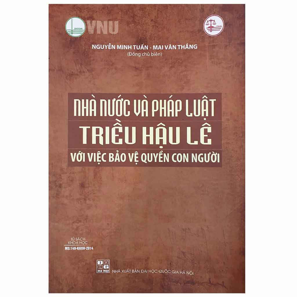 Sách - Nhà Nước Và Phát Luật Triều Hậu Lê Với Việc Bảo Về Quyền Con Người