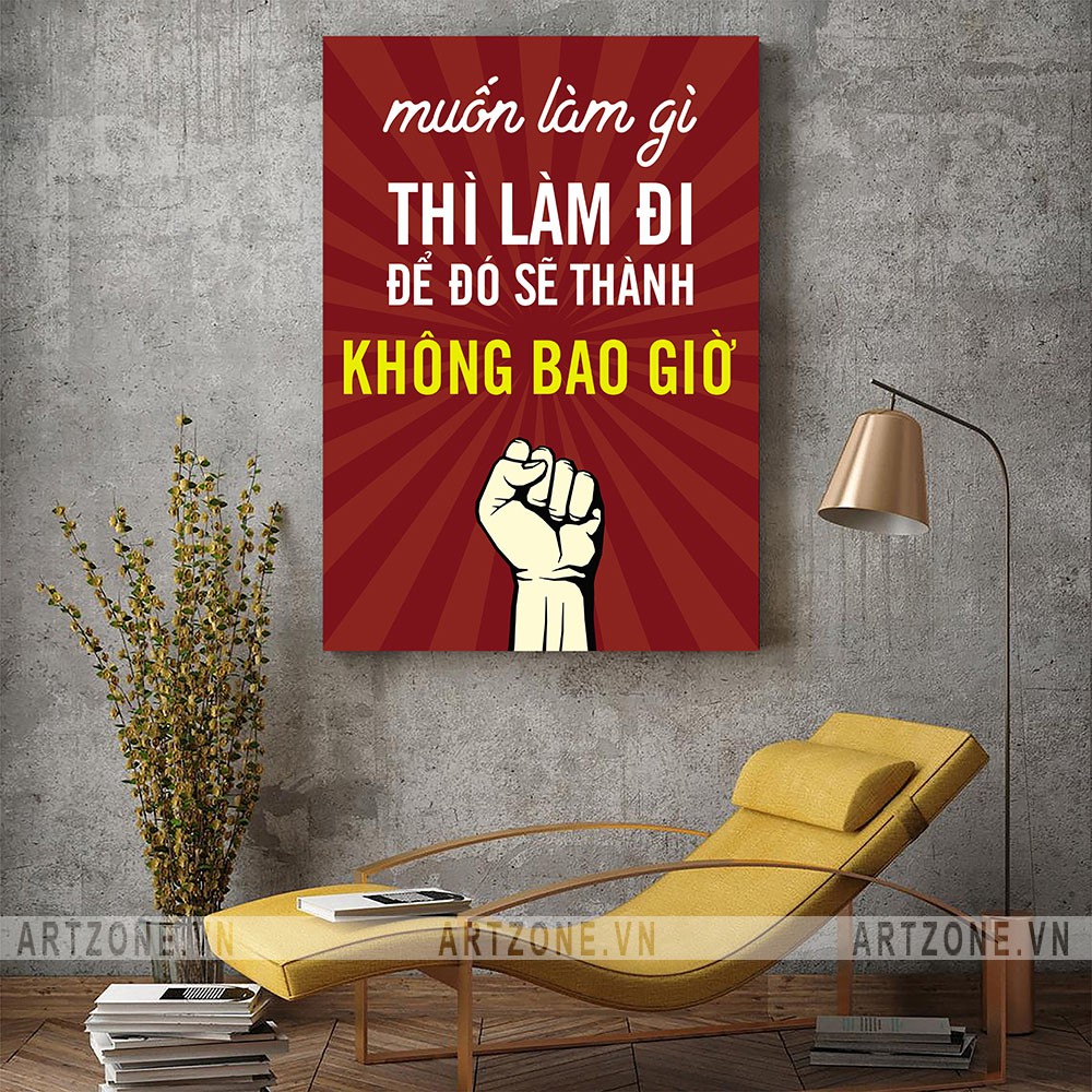 Tranh động lực Cao cấp Muốn làm gì thì làm đi, để đó sẽ thành không bao giờ