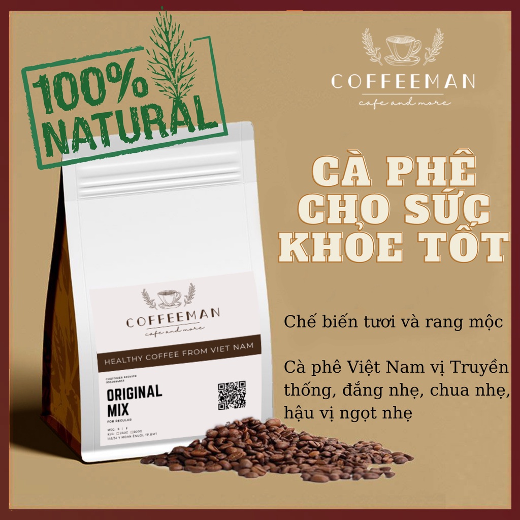 Cà phê nguyên chất ORIGANAL MIX rang mộc đặc biệt (sự kết hợp hài hoà giữa Robusta và Arabica)