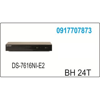 Đầu ghi hình Hikvision DS-7616NI-E2