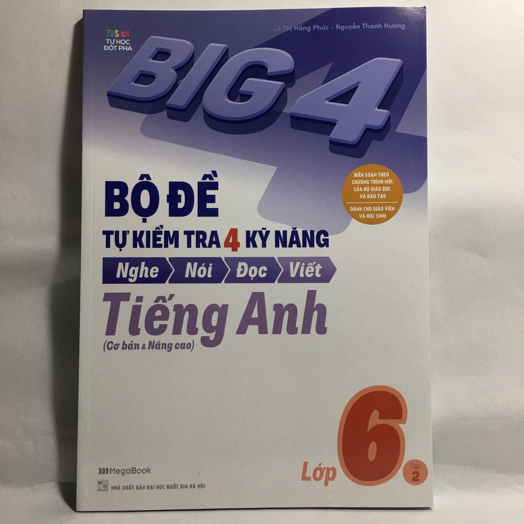 Sách Megabook - BIG 4 Bộ đề tự kiểm tra 4 kỹ năng Nghe - Nói - Đọc - Viết (Cơ bản và nâng cao) Tiếng anh lớp 6 - tập 2