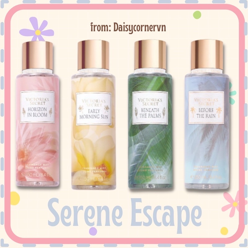 [🇺🇸Bill Mỹ] Serene Escape Limited Edition| Xịt thơm Body Mist Victoria’s Secret| Horizon In Bloom | Beneath The Palms
