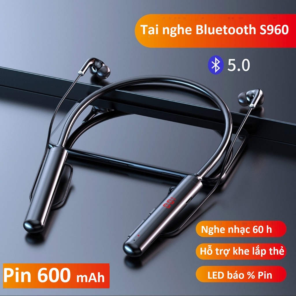 Tai Nghe Bluetooth thể thao S960 chip 5.0 Pin khủng 600mAh, Nghe Nhạc 60h ,hỗ trợ LED báo % pin, hỗ trợ khe lắp thẻ nhớ.