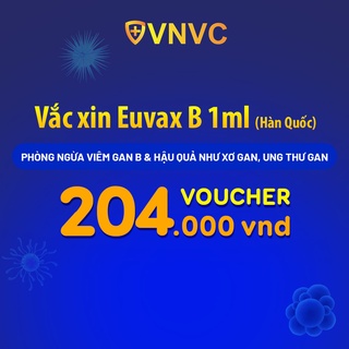 Toàn quốc [Voucher giấy] Voucher vắc xin Euvax B (0.5ml) (Hàn Quốc) tại VNVC phòng bệnh viêm gan B