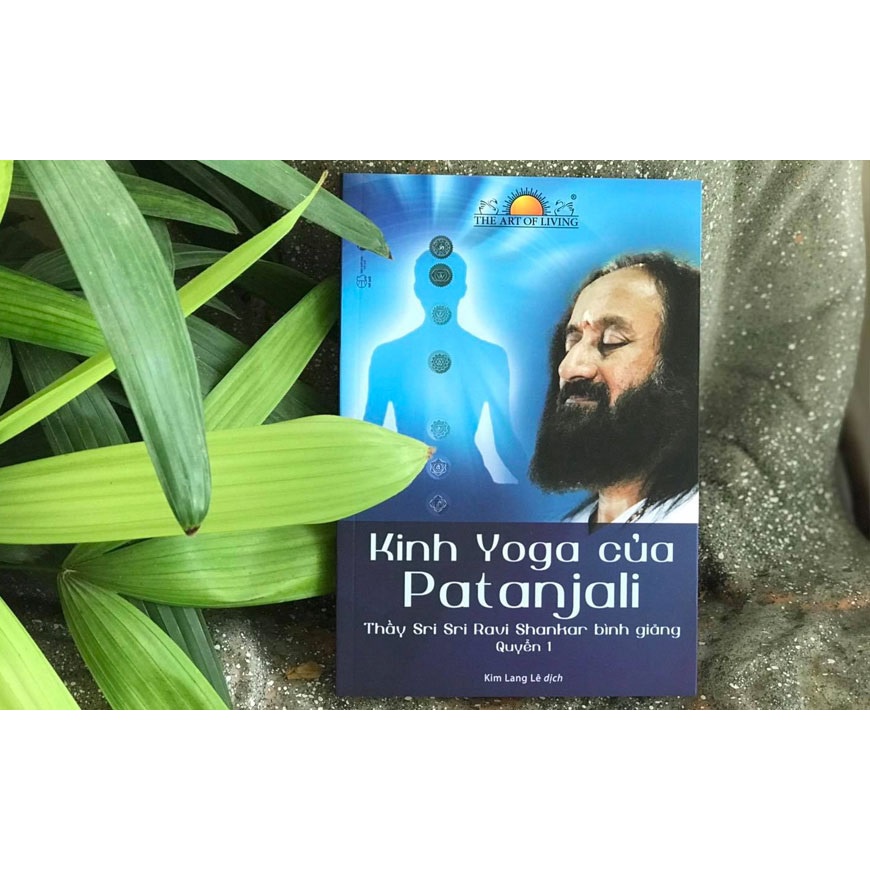Sách Thái Hà - Kinh Yoga Của Patanjali - Thầy Sri Sri Ravi Shankar Bình Giảng - Quyển 1