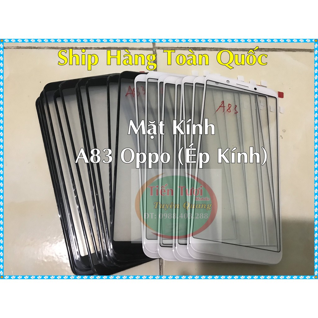 Mặt Kính A83 Oppo (Ép Kính khi bị vỡ)