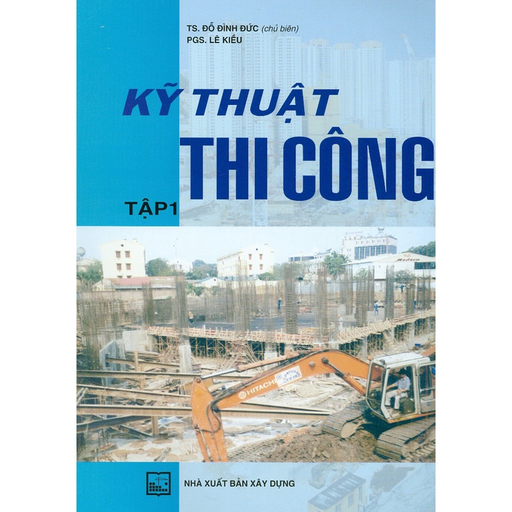 Sách - Kỹ Thuật Thi Công - Tập 1