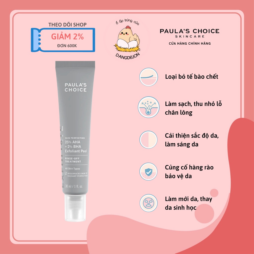 Tinh chất thay da sinh học tái tạo tế bào mới Paula's Choice 25% AHA + 2% BHA Exfoliant Peel 30ml