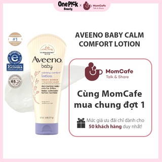 OnePick Beauty X Mom Cafe) Dưỡng ẩm cho bé, làm dịu da chuyên sâu [Aveeno Baby Calming Comfort Lotion 227g]