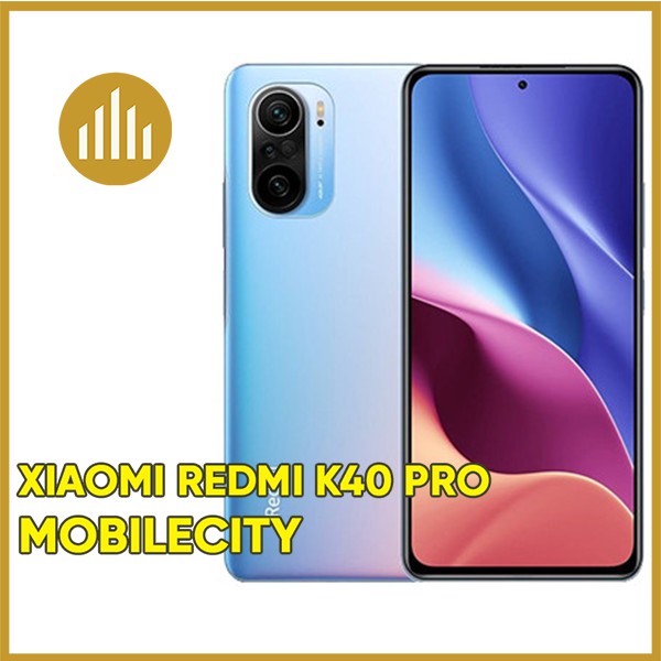 Điện Thoại Xiaomi Redmi K40 Pro (RAM 6-128GB, 8-128GB, 8-256GB) Bảo Hành Tại Hà Nội, Đà Nẵng, Tp.HCM - MobileCity | BigBuy360 - bigbuy360.vn