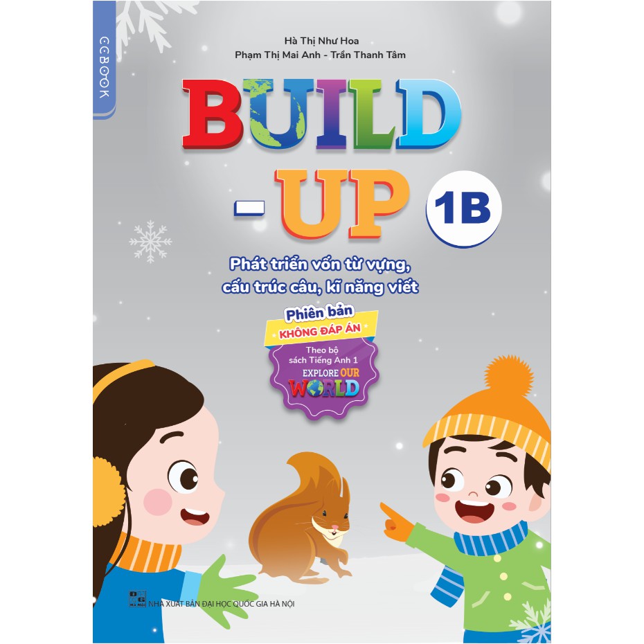 Sách Tiếng Anh lớp 1 - Build-up 1B (Theo bộ Explore Our World) - Phát triển vốn từ vựng, kĩ năng viết - Không đáp án