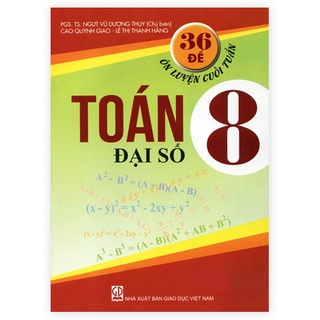 Sách - 36 đề ôn luyện cuối tuần toán - đại số 8