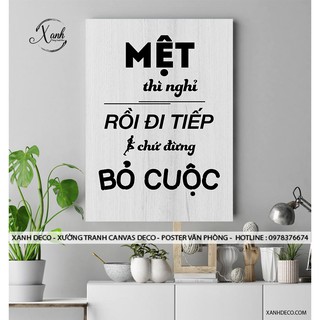 Tranh canvas " mệt thì nghỉ rồi đi tiếp chứ đừng bỏ cuộc " tặng đinh treo tranh