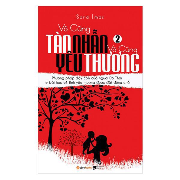 Sách - Vô Cùng Tàn Nhẫn Vô Cùng Yêu Thương - Tập 2 [AlphaBooks]