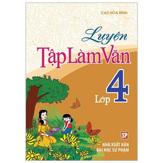 Sách - Luyện Tập Làm Văn Lớp 4 (Tái Bản 2019)