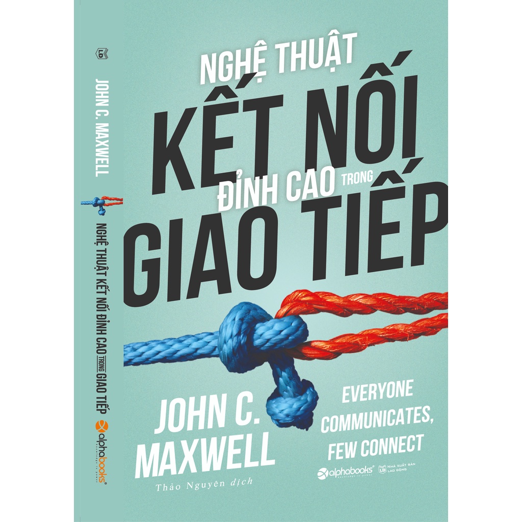 Sách - Nghệ Thuật Kết Nối Đỉnh Cao Trong Giao Tiếp (John Maxwell)
