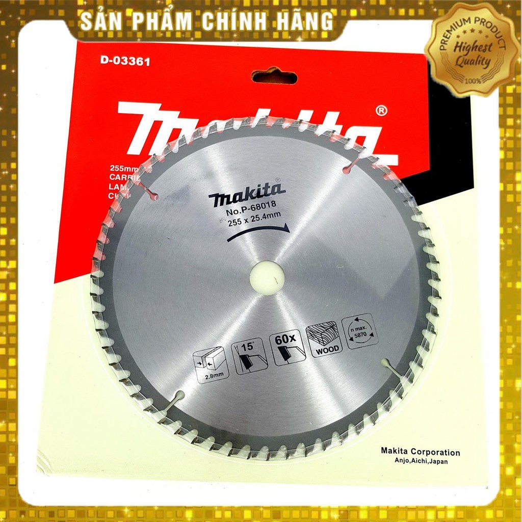 LƯỠI CƯA GỖ MAKITA ĐƯỜNG KÍNH 255 MM x 60 RĂNG CAO CẤP