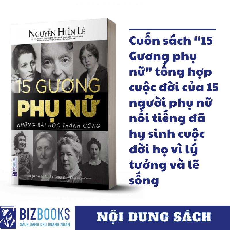 15 Gương Phụ Nữ - Những Bài Học Thành Công Nguyễn Hiến Lê - Cuốn Sách Tất Cả Phụ Nữ Và Đàn Ông Đều Nên Đọc  - BIZ