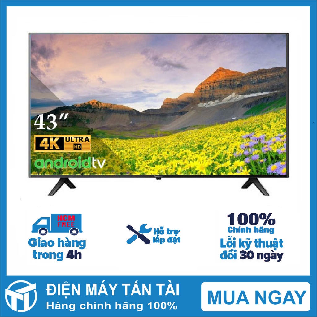 Android Tivi 4K Panasonic 43 Inch TH-43JX620V Hệ Điều Hành Android TV-Q/10.0, Sản Xuất Tại Indonesia, GIAO MIỄN PHÍ HCM