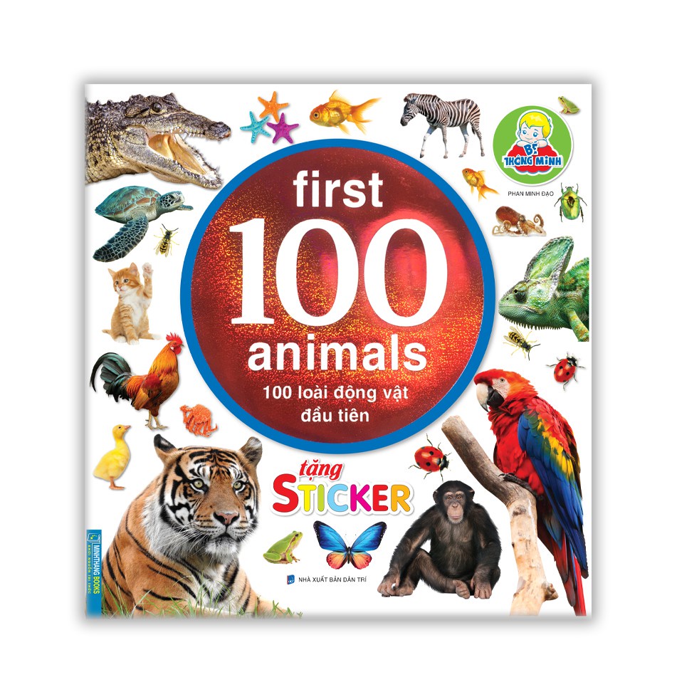 Sách - Bé thông minh first 100 Animals - 100 loài động vật đầu tiên (tặng sticker)(tái bản)