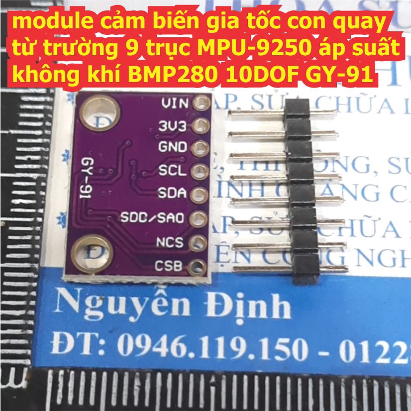 module cảm biến gia tốc con quay từ trường 9 trục MPU-9250 áp suất không khí BMP280 10DOF GY-91 kde3499
