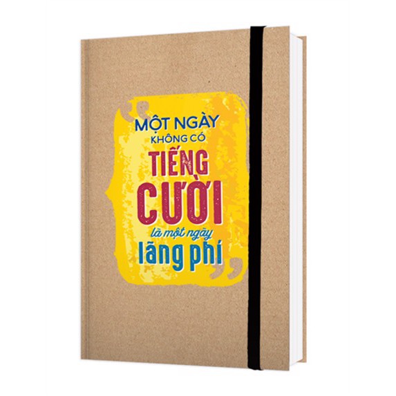 Sổ Tay MinhLongBook : Một Ngày Không Có Tiếng Cười Là Một Ngày Lãng Phí (Gáy Vuông)
