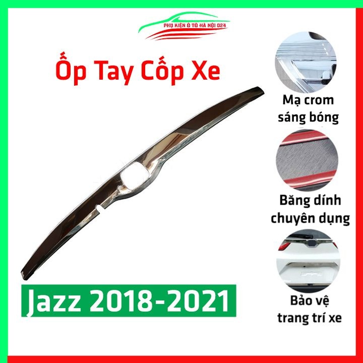 Ốp tay mở cốp mạ Crom Jazz 2018-2021 trang trí xe chống va đập hiệu quả
