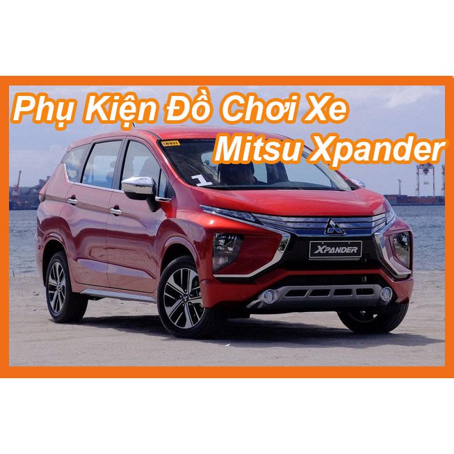 Phụ Kiện Xe Mitsu Xpander 2018 2019 2020 2021 Đủ đồ Chơi