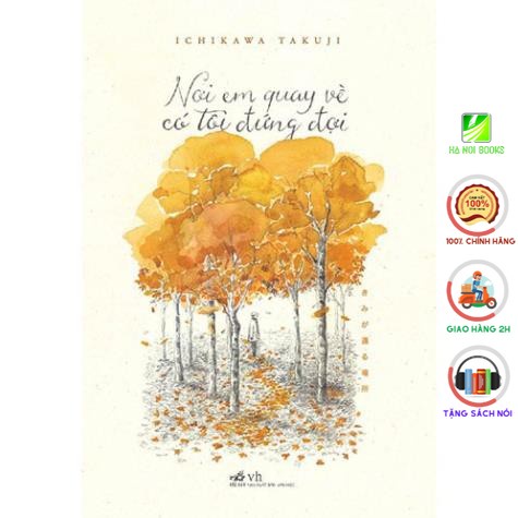 [Sách Nhã Nam] - Nơi Em Quay Về Có Tôi Đứng Đợi ( Tái Bản 2022)