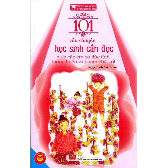 Sách - Kỹ Năng Sống 101 Câu Chuyện Học Sinh Cần Đọc Giúp Các Em Có Đức Tính Lương Thiện Và