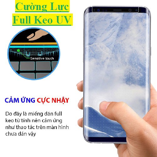 Miếng Dán Cường Lực Full Màn Keo Nước UV cho Samsung Galaxy S9