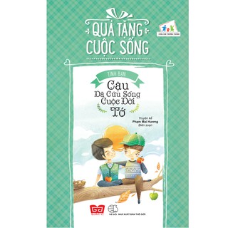 Quà Tặng Cuộc Sống - Cậu Đã Cứu Sống Cuộc Đời Tớ
