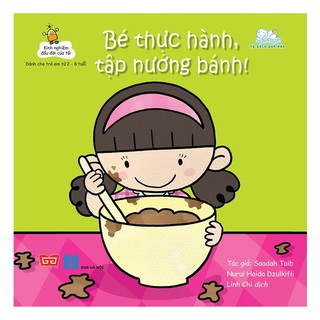 Kinh Nghiệm Đầu Đời Của Tôi - Bé Thực Hành, Tập Nướng Bánh