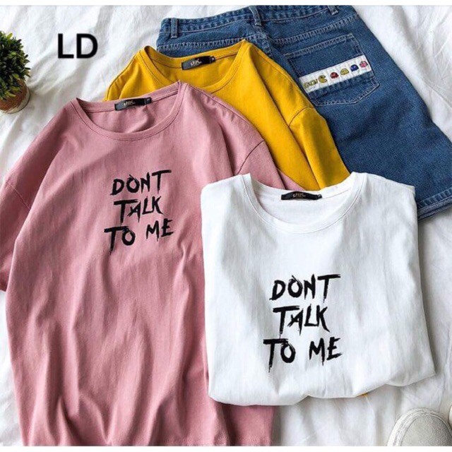 Áo phông DON’T TALK TO ME LDU2602