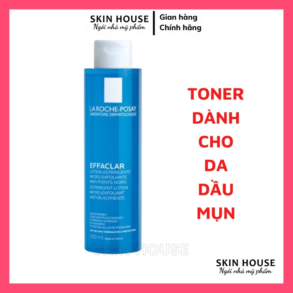 Nước hoa hồng La Roche Posay - Toner Larocheposay Effaclar - Nước Cân Bằng Laroche Posay Cho Da Dầu Nhạy Cảm 200ml