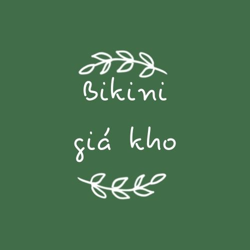 Đồ bơi- Bikini giá kho